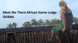 Meet Me There African Home Lodge Dzita Ghana